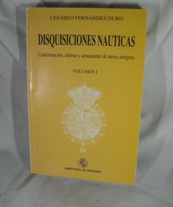 DISQUISICIONES NAUTICAS CONFORMACION ADORNO Y ARMAMENTO DE NAVES ANTIGUAS de CESAREO FERNANDEZ DURO DISQUISICIONES NAUTICAS CONFORMACION ADORNO Y ARMAMENTO DE NAVES ANTIGUAS de CESAREO FERNANDEZ DURO