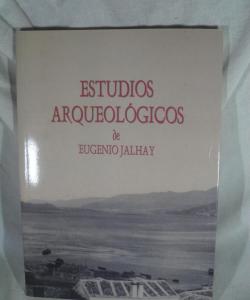 ESTUDIOS ARQUEOLOGICOS de EUGENIO JALHAY ESTUDIOS ARQUEOLOGICOS de EUGENIO JALHAY