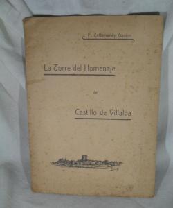 LA TORRE DEL HOMENAJE DEL CASTILLO DE VILLALBA de F TETTAMANCY Y GASTON LA TORRE DEL HOMENAJE DEL CASTILLO DE VILLALBA de F TETTAMANCY Y GASTON